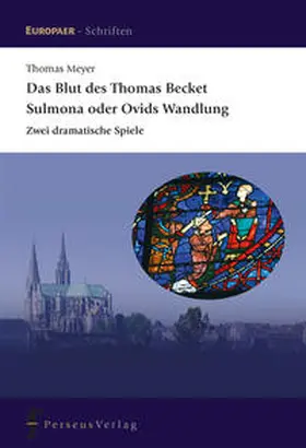 Meyer |  Das Blut des Thomas Becket / Sulmona oder Ovids Wandlung | Buch |  Sack Fachmedien