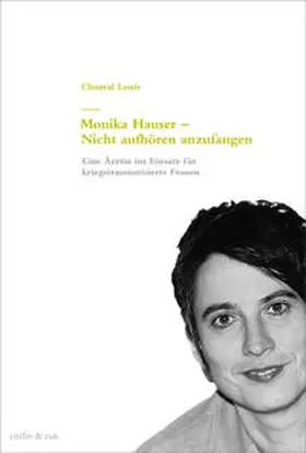 Louis |  Monika Hauser - Nicht aufhören anzufangen | Buch |  Sack Fachmedien
