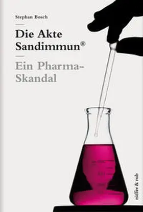 Bosch |  Die Akte Sandimmun® | Buch |  Sack Fachmedien