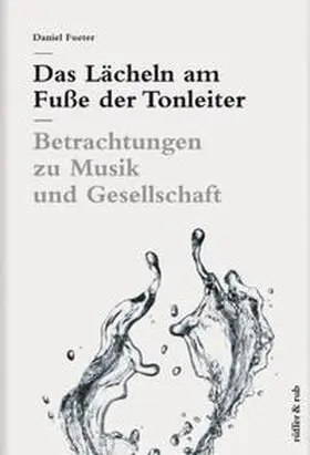 Fueter |  Das Lächeln am Fuße der Tonleiter | Buch |  Sack Fachmedien