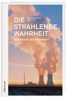 Arnold / Fitze |  Die strahlende Wahrheit | Buch |  Sack Fachmedien