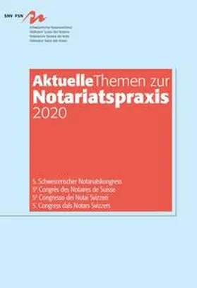 Schweizerische Notarenverband (SNV) / Stämpfli / Kuster |  Aktuelle Themen zur Notariatspraxis 2020 | Buch |  Sack Fachmedien