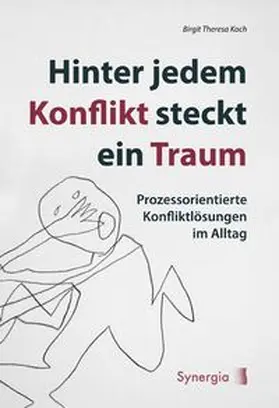 Koch |  Hinter jedem Konflikt steckt ein Traum | eBook | Sack Fachmedien