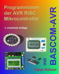 Kühnel |  Programmieren der AVR RISC Microcontroller mit BASCOM-AVR | Buch |  Sack Fachmedien