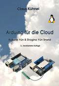 Kühnel |  Kühnel, C: Arduino für die Cloud | Buch |  Sack Fachmedien