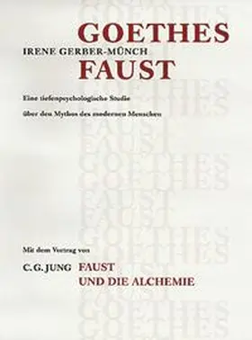 Gerber-Münch |  Jungiana / Reihe B. Beiträge zur Psychologie von C. G. Jung / Goethes Faust | Buch |  Sack Fachmedien