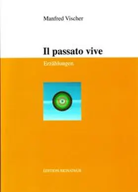 Vischer |  IL PASSATO VIVE | Buch |  Sack Fachmedien