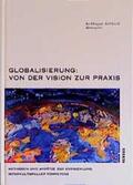 Kopper / Kiechl |  Globalisierung: Von der Vision zur Praxis | Buch |  Sack Fachmedien