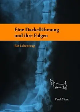 Moser |  Eine Dackellähmung und ihre Folgen | Buch |  Sack Fachmedien