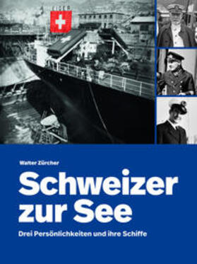 Zürcher | Schweizer zur See | Buch | 978-3-908152-50-7 | sack.de