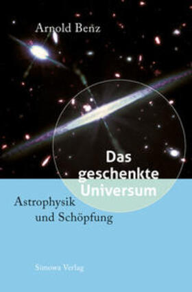 Benz | Das geschenkte Universum | Buch | 978-3-908152-51-4 | sack.de