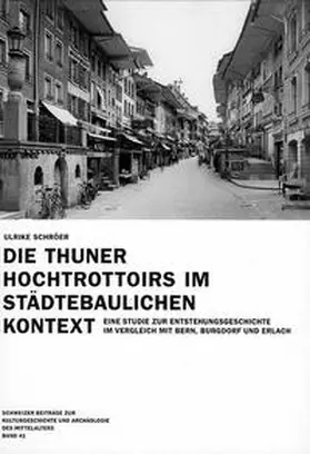 Schröer |  Die Thuner Hochtrottoirs im städtebaulichen Kontext | Buch |  Sack Fachmedien