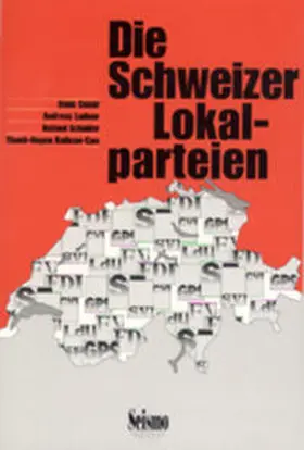 Geser / Ladner / Schaller |  Die Schweizer Lokalparteien | Buch |  Sack Fachmedien