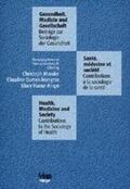 Maeder / Burton-Jeangros / Haour-Knipe |  Gesundheit, Medizin und Gesellschaft. Beiträge zur Soziologie der Gesundheit | Buch |  Sack Fachmedien