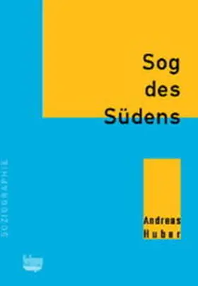 Huber |  Sog des Südens | Buch |  Sack Fachmedien