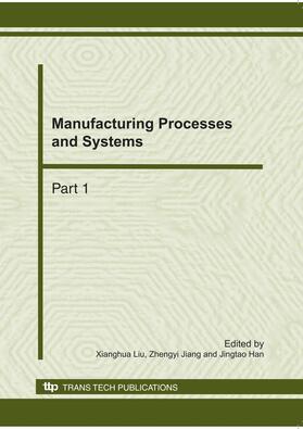 Liu / Jiang / Han | Manufacturing Processes and Systems | Sonstiges | 978-3-908452-59-1 | sack.de