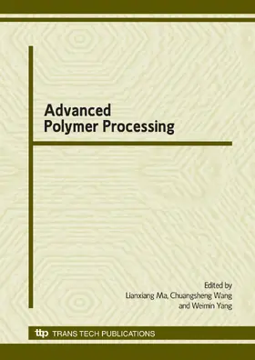 Ma / Wang / Yang | Advanced Polymer Processing | Sonstiges | 978-3-908454-79-3 | www.sack.de