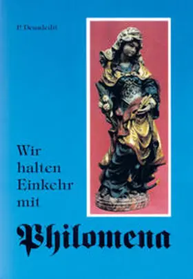 Deusdedit |  Wir halten Einkehr mit Philomena | Buch |  Sack Fachmedien