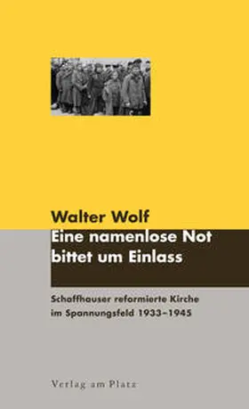 Wolf / Kirchenrat d. evangelisch-reformierten Kirche d. Kantons Schaffhausen |  Eine namenlose Not bittet um Einlass | Buch |  Sack Fachmedien