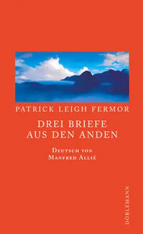 Fermor |  Drei Briefe aus den Anden | Buch |  Sack Fachmedien