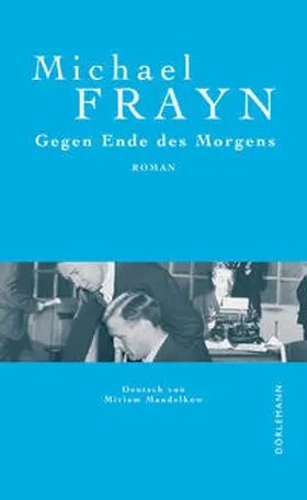 Frayn |  Gegen Ende des Morgens | Buch |  Sack Fachmedien