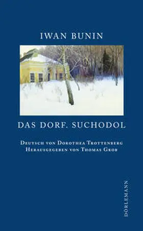 Bunin / Grob |  Das Dorf. Suchodol | Buch |  Sack Fachmedien