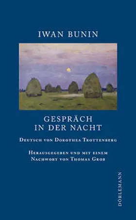 Bunin / Grob | Gespräch in der Nacht | Buch | 978-3-908777-89-2 | sack.de