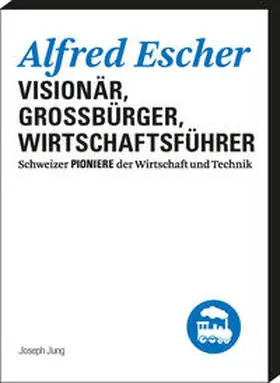 Jung |  Alfred Escher | Buch |  Sack Fachmedien