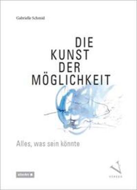 Schmid | Die Kunst der Möglichkeit | Buch | 978-3-909066-30-8 | sack.de