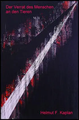 Kaplan |  Der Verrat des Menschen an den Tieren | Buch |  Sack Fachmedien