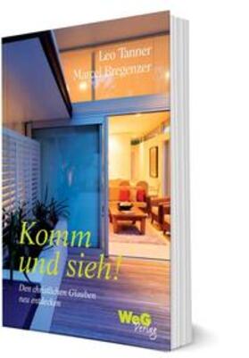 Tanner / Bregenzer | Komm und sieh! | Buch | 978-3-909085-74-3 | sack.de