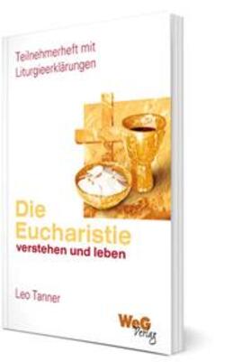Tanner | Die Eucharistie verstehen und leben | Buch | 978-3-909085-81-1 | sack.de