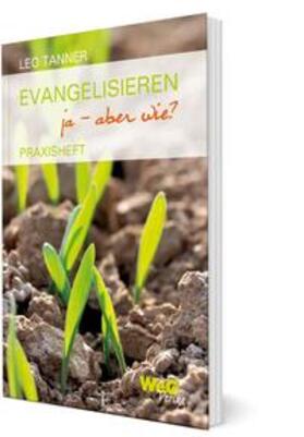 Tanner | Evangelisieren ja – aber wie? | Buch | 978-3-909085-84-2 | sack.de