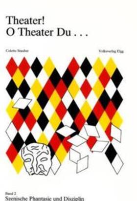 Stauber | Theater! O Theater du... / Theater! O Theater du... | Buch | 978-3-909120-07-9 | sack.de