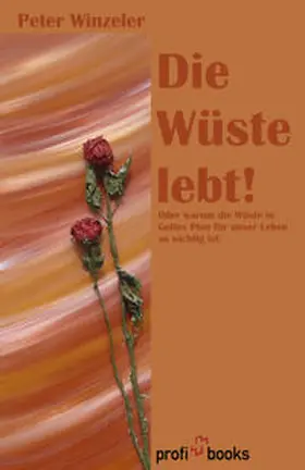 Winzeler |  Die Wüste lebt | Buch |  Sack Fachmedien
