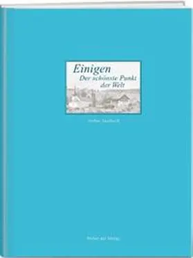 Maibach |  Einigen – der schönste Punkt der Welt | Buch |  Sack Fachmedien
