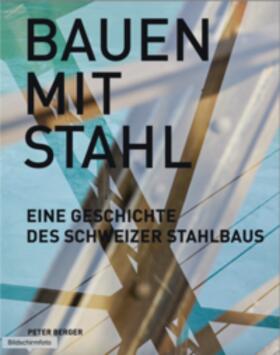 Berger | Geschichte Stahlbau Schweiz | Buch | 978-3-909928-71-2 | sack.de