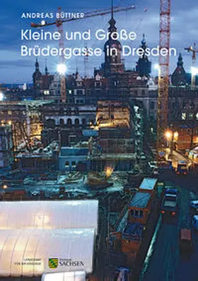 Büttner |  Kleine und Große Brüdergasse in Dresden | Buch |  Sack Fachmedien