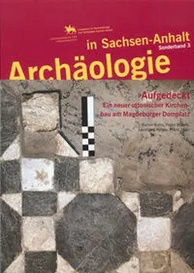 Kuhn |  Archäologie in Sachsen-Anhalt / Aufgedeckt - Ein neuer ottonischer Kirchenbau am Magdeburger Domplatz. | Buch |  Sack Fachmedien