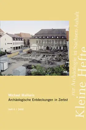 Malliaris |  Archäologische Entdeckungen in Zerbst. | Buch |  Sack Fachmedien