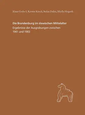 Grebe / Kirsch / Dalitz |  Die Brandenburg im slawischen Mittelalter | Buch |  Sack Fachmedien