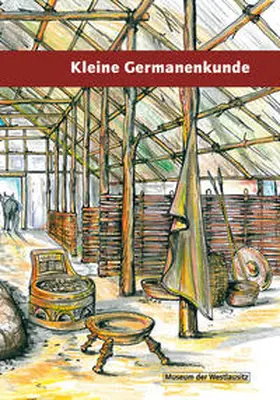 Museum der Westlausitz Kamenz |  Kleine Germanenkunde | Buch |  Sack Fachmedien