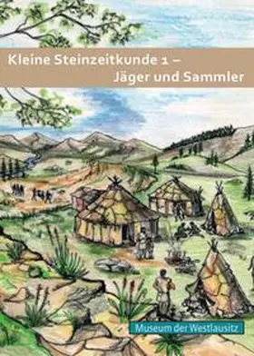 Museum der Westlausitz Kamenz |  Kleine Steinzeitkunde 1 | Buch |  Sack Fachmedien