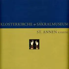 Kaufmann / Mieth / Rüttinger |  Klosterkirche und Sakralmuseum St. Annen Kamenz | Buch |  Sack Fachmedien