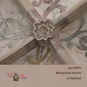 Mahling / Semdner / Mitzscherlich |  450 Jahre Wendische Kirche in Kamenz | Buch |  Sack Fachmedien