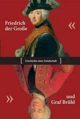 Neuhäuser |  Friedrich der Große und Graf Brühl | Buch |  Sack Fachmedien