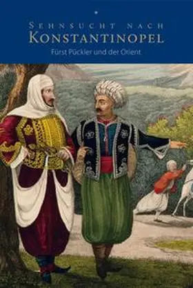 Stiftung Fürst-Pückler-Museum Park und Schloss Branitz |  Sehnsucht nach Konstantinopel | Buch |  Sack Fachmedien