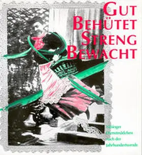 Priem / Rosenfeld |  Gut behütet - streng bewacht. Tübinger Dienstmädchen nach der Jahrhundertwende | Buch |  Sack Fachmedien