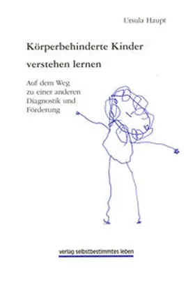 Haupt |  Körperbehinderte Kinder verstehen lernen | Buch |  Sack Fachmedien