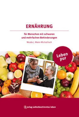 Diesener / Dörr / Klauss |  Leben pur - Ernährung für Menschen mit schweren und mehrfachen Behinderungen | Buch |  Sack Fachmedien